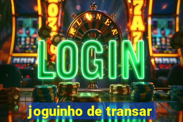 joguinho de transar